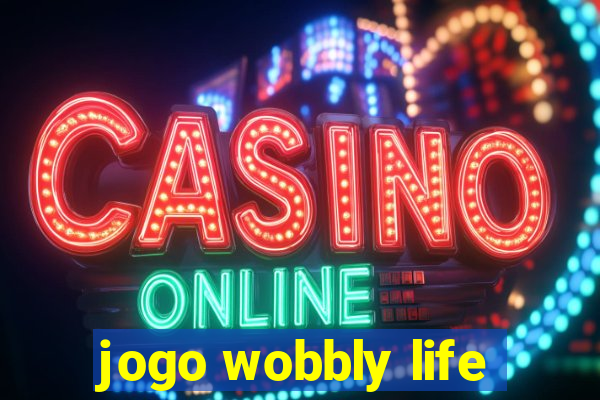 jogo wobbly life